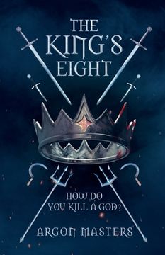portada The King's Eight: How do you kill a god? (en Inglés)