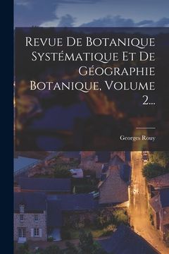 portada Revue De Botanique Systématique Et De Géographie Botanique, Volume 2... (en Francés)
