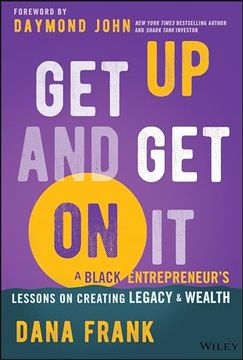 portada Get Up and Get on It: A Black Entrepreneur's Lessons on Creating Legacy and Wealth (in English)