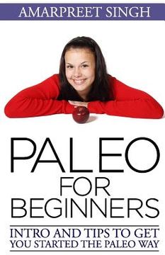 portada Paleo for Beginners: Intro and tips to get you started The Paleo way (en Inglés)