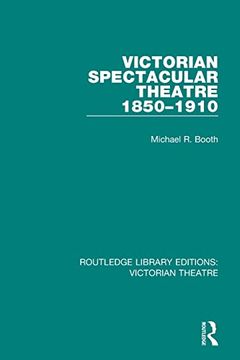 portada Victorian Spectacular Theatre 1850-1910 (en Inglés)