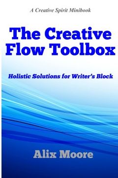 portada The Creative Flow Toolbox: Holistic Solutions for Writer's Block (A Creative Spirit Minibook)