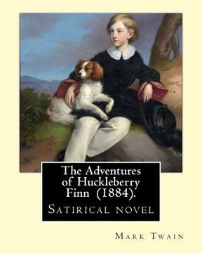 portada The Adventures of Huckleberry Finn (1884). By: Mark Twain: Satirical novel (en Inglés)