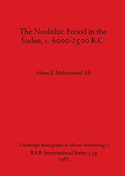 portada The Neolithic Period in the Sudan, c. 6000-2500 B. C. (Bar International) (en Inglés)