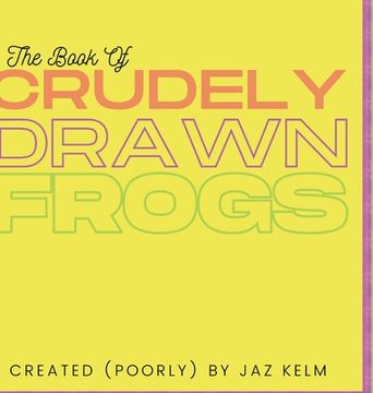 portada The Book of Crudely Drawn Frogs (en Inglés)