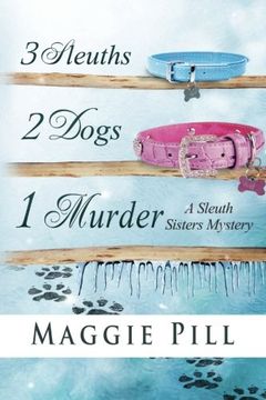 portada 3 Sleuths, 2 Dogs, 1 Murder: A Sleuth Sisters Mystery (The Sleuth Sisters) (Volume 2) (en Inglés)