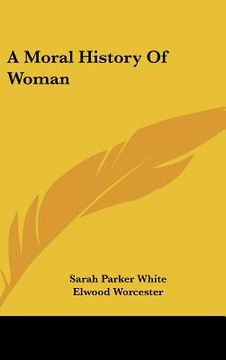 portada a moral history of woman (en Inglés)