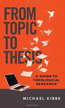 portada From Topic to Thesis: A Guide to Theological Research (en Inglés)