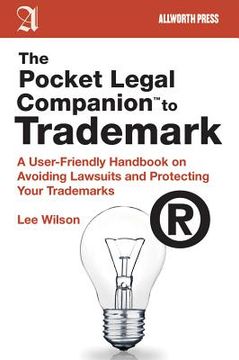 portada The Pocket Legal Companion to Trademark: A User-Friendly Handbook on Avoiding Lawsuits and Protecting Your Trademarks (en Inglés)
