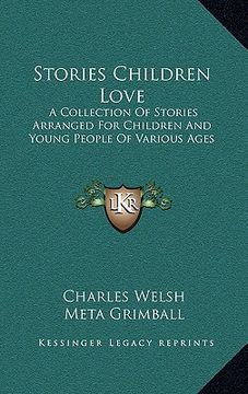 portada stories children love: a collection of stories arranged for children and young people of various ages (en Inglés)