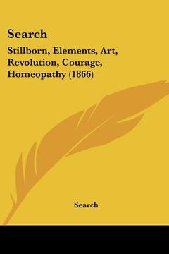 portada search: stillborn, elements, art, revolution, courage, homeopathy (1866)