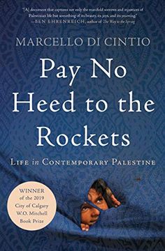 portada Pay no Heed to the Rockets: Life in Contemporary Palestine 