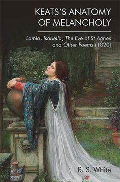 portada Keats'S Anatomy of Melancholy: Lamia, Isabella, the eve of st Agnes and Other Poems (1820) (in English)