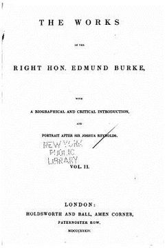 portada The Works of the Right Hon. Edmund Burke - Vol. II (en Inglés)
