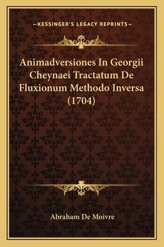 portada Animadversiones In Georgii Cheynaei Tractatum De Fluxionum Methodo Inversa (1704) (en Latin)