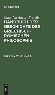 portada Handbuch der Geschichte der Griechisch-Römischen Philosophie, Theil 3, Abtheilung , Handbuch der Geschichte der Griechisch-Römischen Philosophie Theil 3, Abtheilung 2 (in German)