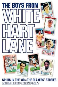 The Boys from White Hart Lane: White Hart Lane in the 80s (en Inglés)