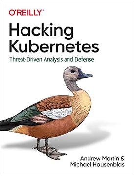 portada Hacking Kubernetes: Threat-Driven Analysis and Defense 