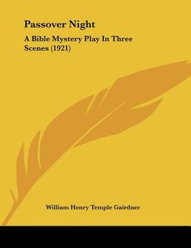 portada passover night: a bible mystery play in three scenes (1921) (en Inglés)