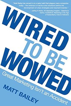 portada Wired to be Wowed: Great Marketing Isn't an Accident