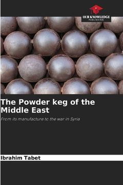 portada The Powder keg of the Middle East (en Inglés)