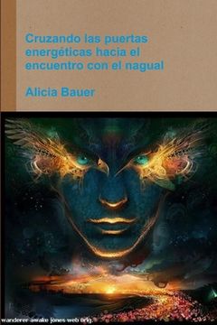 portada Cruzando las puertas energéticas hacia el encuentro con el nagual (in Spanish)