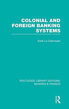 portada Colonial and Foreign Banking Systems (RLE Banking & Finance): Volume 19 (Routledge Library Editions: Banking & Finance)