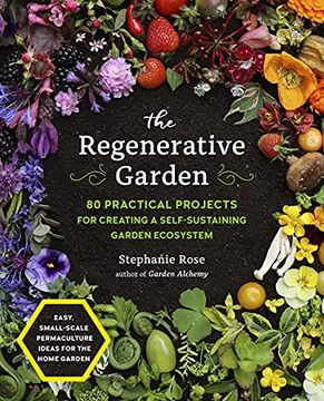 portada The Regenerative Garden: 80 Practical Projects for Creating a Self-Sustaining Garden Ecosystem (in English)