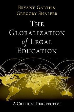 portada The Globalization of Legal Education: A Critical Perspective (en Inglés)