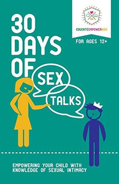 portada 30 Days of sex Talks for Ages 12+: Empowering Your Child With Knowledge of Sexual Intimacy (en Inglés)