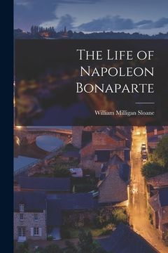 portada The Life of Napoleon Bonaparte (in English)
