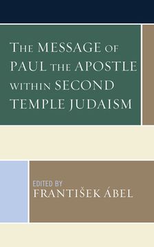 portada The Message of Paul the Apostle Within Second Temple Judaism (en Inglés)