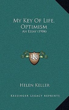 portada my key of life, optimism: an essay (1904)
