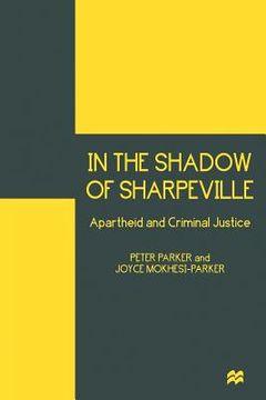 portada In the Shadow of Sharpeville: Apartheid and Criminal Justice (in English)