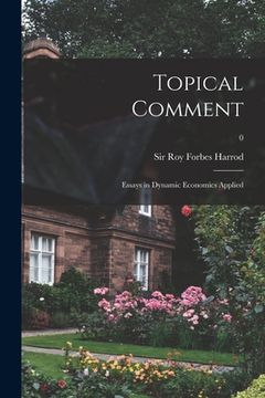 portada Topical Comment; Essays in Dynamic Economics Applied; 0 (in English)