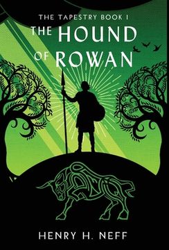 The Hound of Rowan: Book One of The Tapestry (en Inglés)