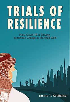 portada Trials of Resilience: How Covid-19 Is Driving Economic Change in the Arab Gulf