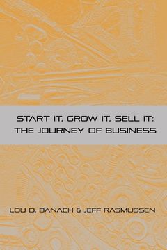 portada Start It, Grow It, Sell It: The Journey of Business (en Inglés)