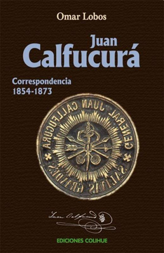 portada Juan Calfucura Correspondencia 1854-1873 (in Spanish)