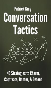 portada Conversation Tactics: 43 Verbal Strategies to Charm, Captivate, Banter, and Defend (en Inglés)