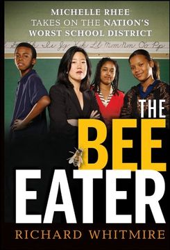portada The bee Eater: Michelle Rhee Takes on the Nation's Worst School District 