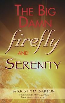 portada THE BIG DAMN FIREFLY & SERENITY TRIVIA BOOK (hardback) (en Inglés)