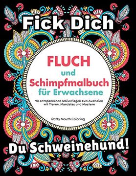 portada Fluch und Schimpfmalbuch für Erwachsene: 40 Entspannende Malvorlagen zum Ausmalen mit Tieren, Mandalas und Mustern (in German)