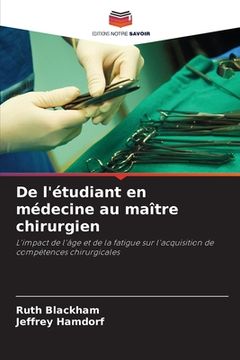portada De l'étudiant en médecine au maître chirurgien (en Francés)