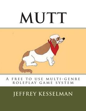 portada Mutt: The universal roleplay system: A free to use roleplay game system (in English)