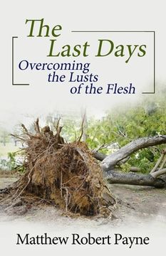 portada The Last Days: Overcoming the Lusts of the Flesh
