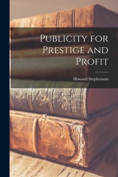 portada Publicity for Prestige and Profit (en Inglés)