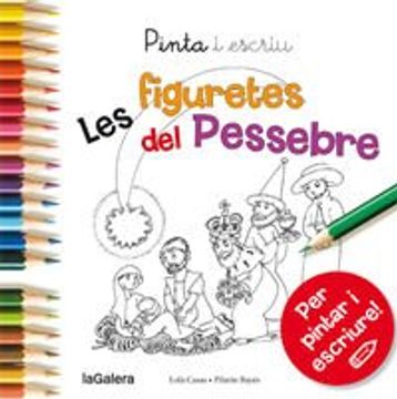 portada Pinta I Escriu Les Figuretes Del Pessebre (in Catalá)