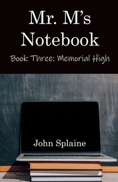 portada Mr. M's Notebook: Book Three: Memorial High (in English)