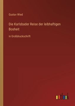 portada Die Karlsbader Reise der leibhaftigen Bosheit: in Großdruckschrift (en Alemán)